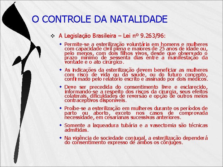 O CONTROLE DA NATALIDADE v A Legislação Brasileira – Lei nº 9. 263/96: Permite-se