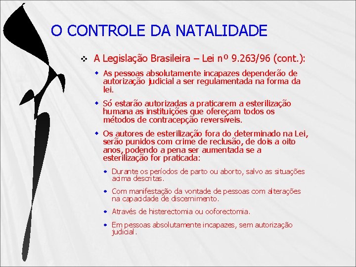 O CONTROLE DA NATALIDADE v A Legislação Brasileira – Lei nº 9. 263/96 (cont.