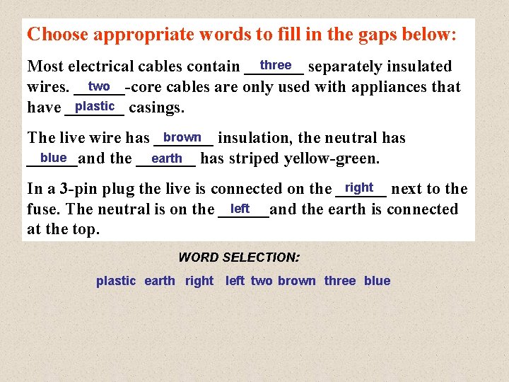 Choose appropriate words to fill in the gaps below: three separately insulated Most electrical