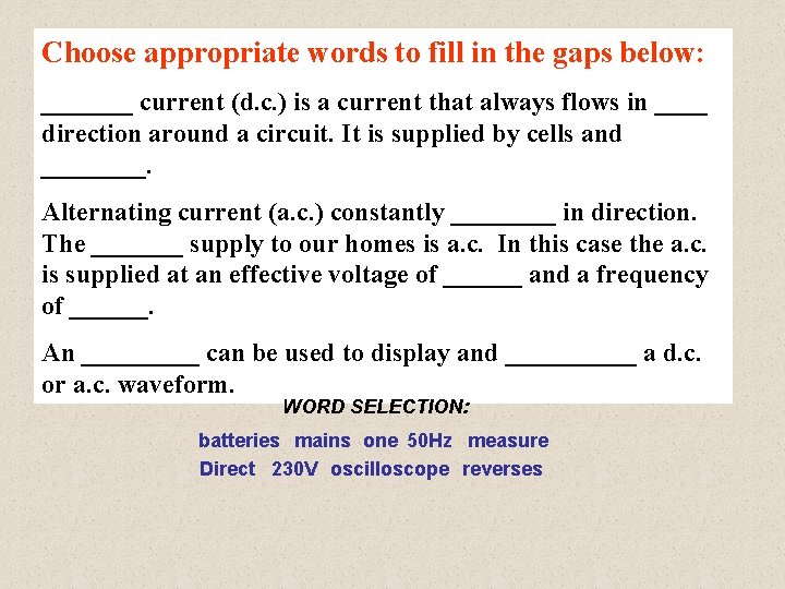 Choose appropriate words to fill in the gaps below: _______ current (d. c. )