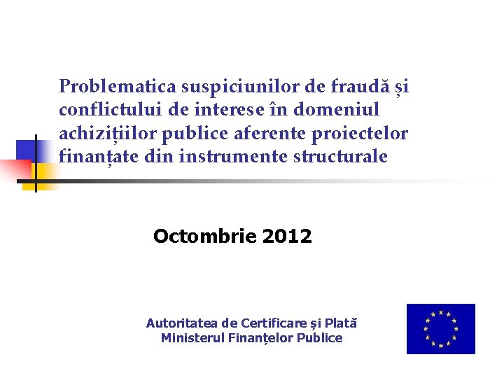 Problematica suspiciunilor de fraudă și conflictului de interese în domeniul achizițiilor publice aferente proiectelor