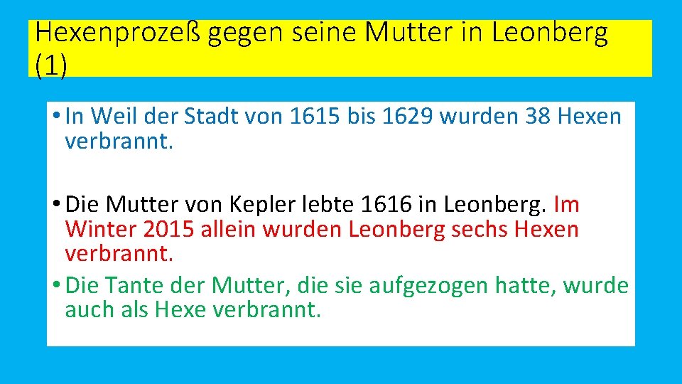 Hexenprozeß gegen seine Mutter in Leonberg (1) • In Weil der Stadt von 1615