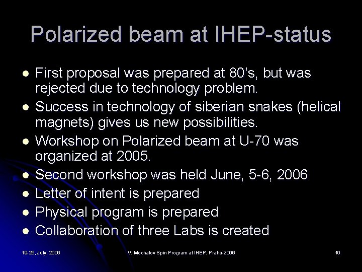 Polarized beam at IHEP-status l l l l First proposal was prepared at 80’s,