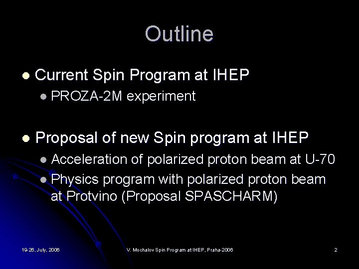 Outline l Current Spin Program at IHEP l PROZA-2 M l experiment Proposal of