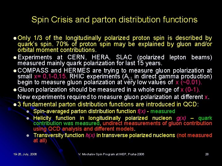 Spin Crisis and parton distribution functions l Only 1/3 of the longitudinally polarized proton