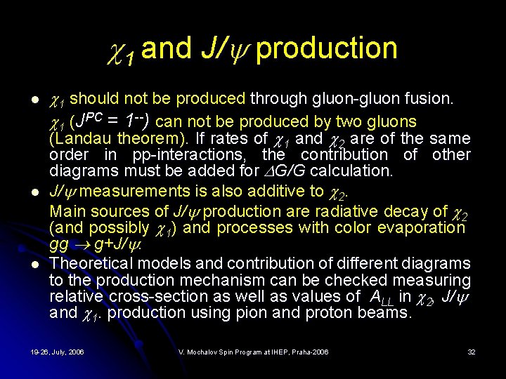  1 and J/ production l l l 1 should not be produced through