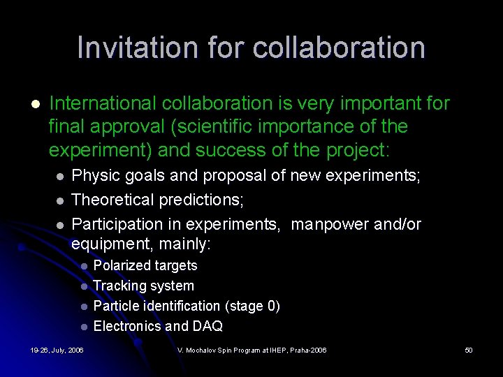 Invitation for collaboration l International collaboration is very important for final approval (scientific importance