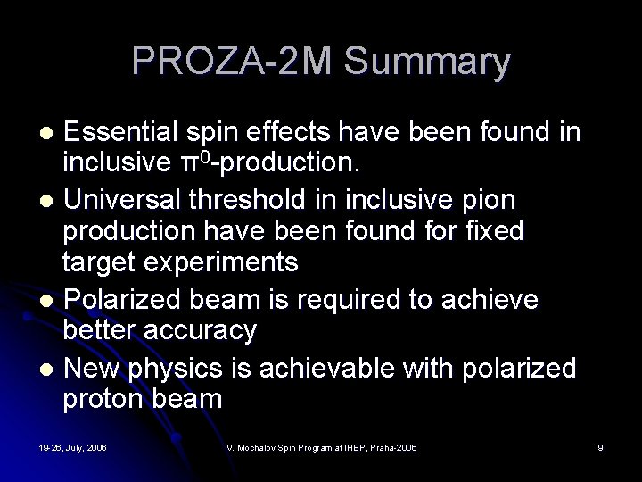 PROZA-2 M Summary Essential spin effects have been found in inclusive π0 -production. l