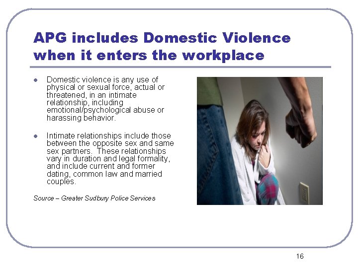 APG includes Domestic Violence when it enters the workplace l Domestic violence is any