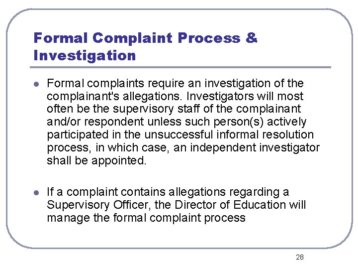 Formal Complaint Process & Investigation l Formal complaints require an investigation of the complainant's