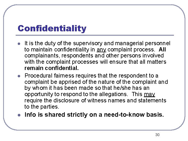 Confidentiality l It is the duty of the supervisory and managerial personnel to maintain