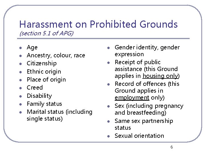 Harassment on Prohibited Grounds (section 5. 1 of APG) l l l l l