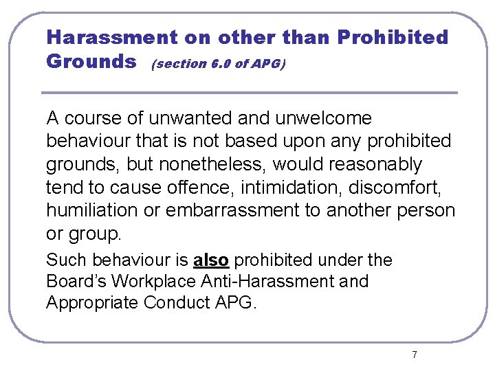 Harassment on other than Prohibited Grounds (section 6. 0 of APG) A course of