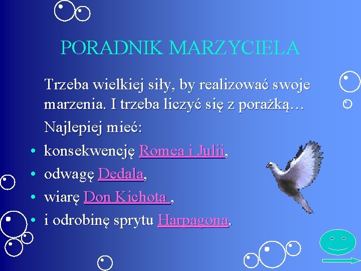 PORADNIK MARZYCIELA • • Trzeba wielkiej siły, by realizować swoje marzenia. I trzeba liczyć