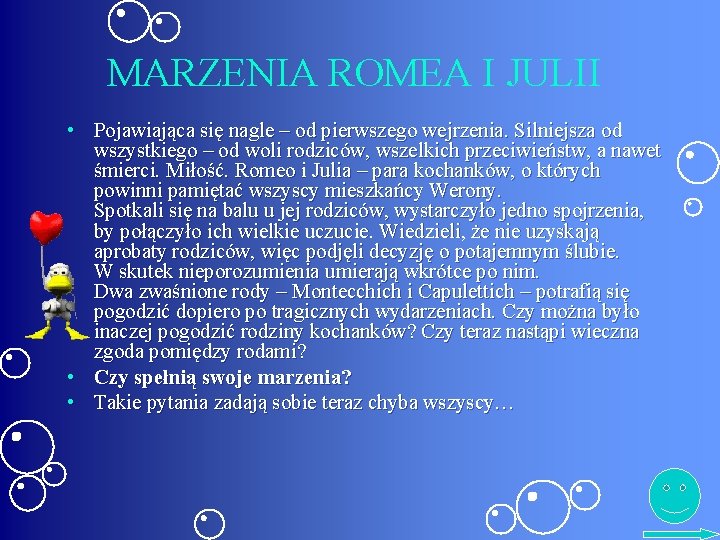 MARZENIA ROMEA I JULII • Pojawiająca się nagle – od pierwszego wejrzenia. Silniejsza od