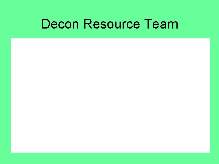 Decon Resource Team 