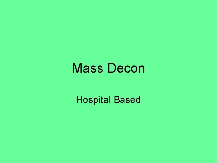 Mass Decon Hospital Based 