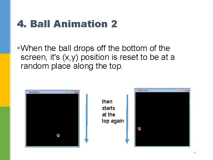 4. Ball Animation 2 §When the ball drops off the bottom of the screen,