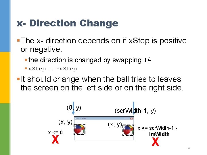 x- Direction Change §The x- direction depends on if x. Step is positive or