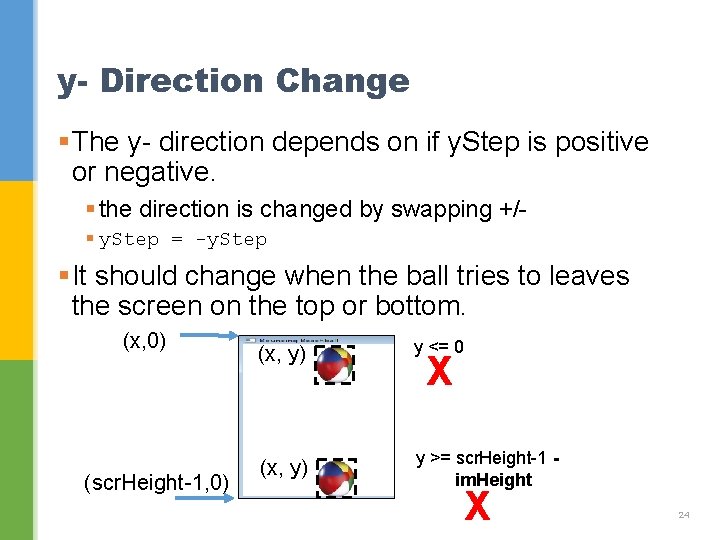 y- Direction Change §The y- direction depends on if y. Step is positive or