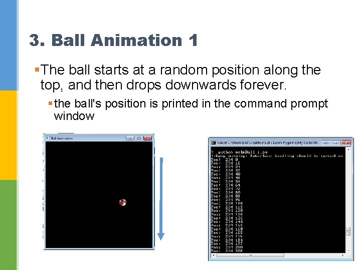 3. Ball Animation 1 §The ball starts at a random position along the top,
