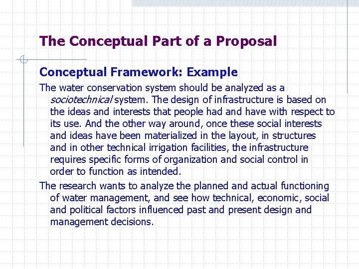 The Conceptual Part of a Proposal Conceptual Framework: Example The water conservation system should