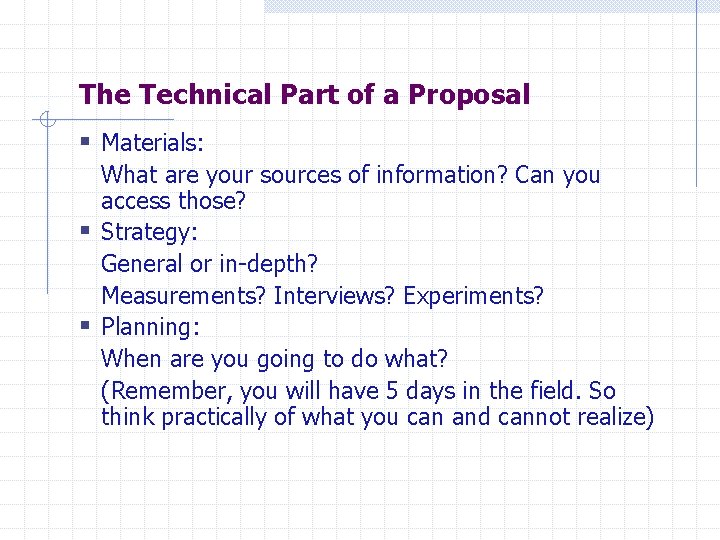 The Technical Part of a Proposal § Materials: What are your sources of information?