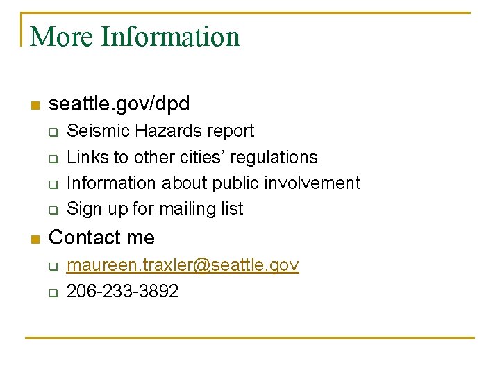 More Information n seattle. gov/dpd q q n Seismic Hazards report Links to other