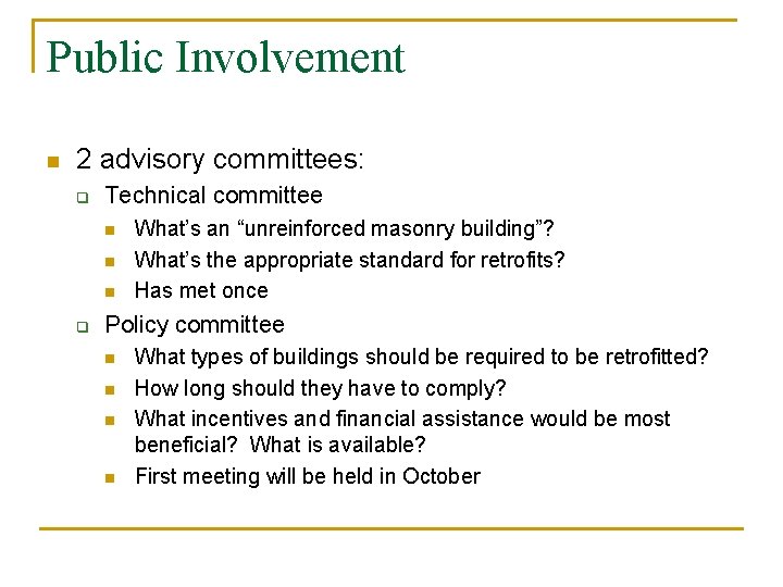 Public Involvement n 2 advisory committees: q Technical committee n n n q What’s