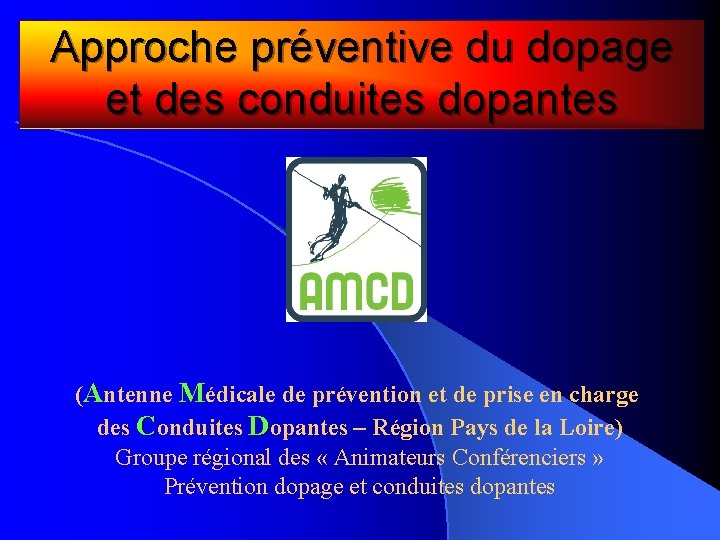 Approche préventive du dopage et des conduites dopantes (Antenne Médicale de prévention et de