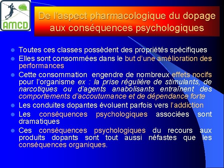 De l’aspect pharmacologique du dopage aux conséquences psychologiques l l l Toutes classes possèdent