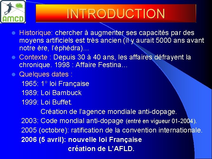 INTRODUCTION Historique: cher à augmenter ses capacités par des moyens artificiels est très ancien