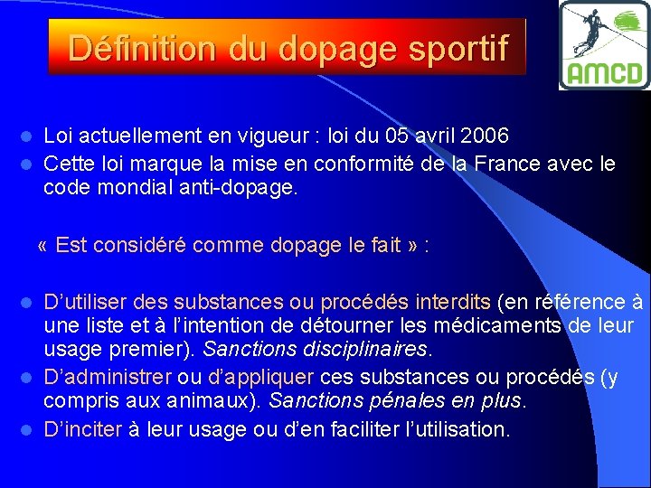 Définition du dopage sportif Loi actuellement en vigueur : loi du 05 avril 2006