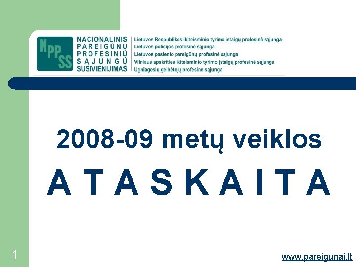 2008 -09 metų veiklos ATASKAITA 1 www. pareigunai. lt 