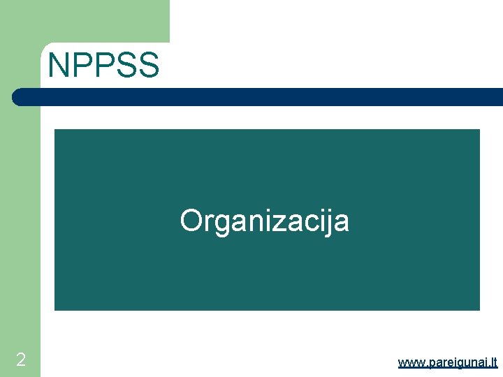 NPPSS Organizacija 2 www. pareigunai. lt 