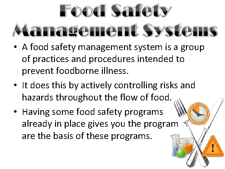 A food safety management system is a group