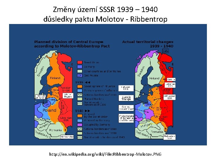 Změny území SSSR 1939 – 1940 důsledky paktu Molotov - Ribbentrop http: //en. wikipedia.