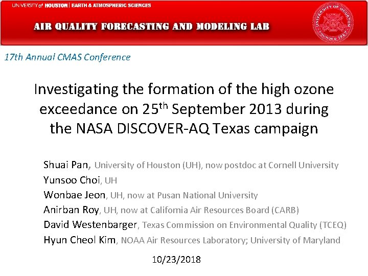 17 th Annual CMAS Conference Investigating the formation of the high ozone exceedance on