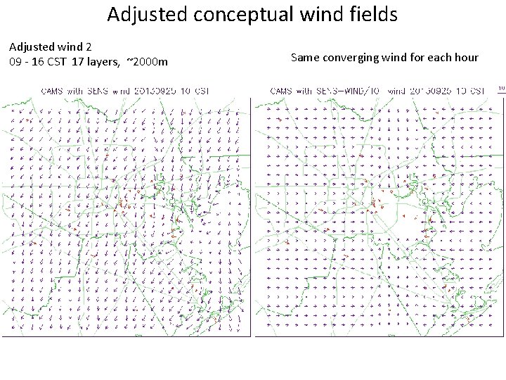Adjusted conceptual wind fields Adjusted wind 2 09 - 16 CST 17 layers, ~2000