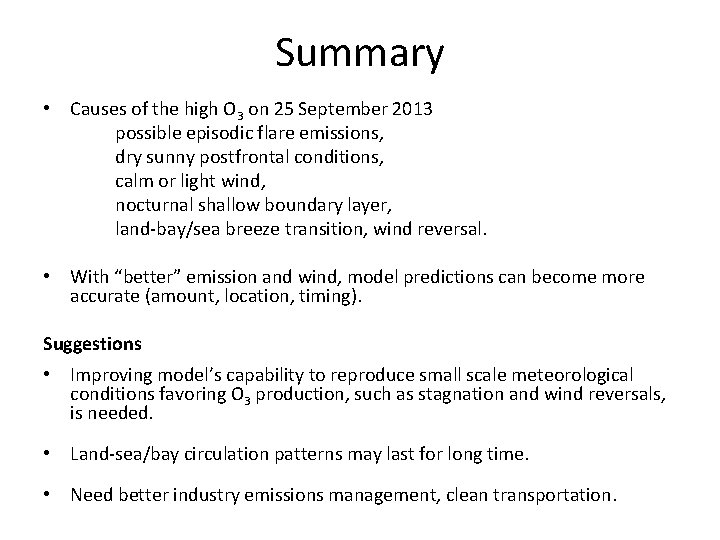 Summary • Causes of the high O 3 on 25 September 2013 possible episodic