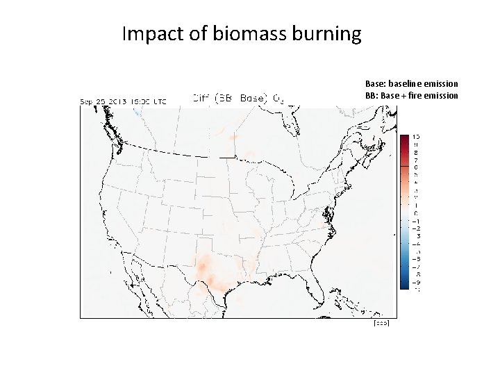 Impact of biomass burning Base: baseline emission BB: Base + fire emission 