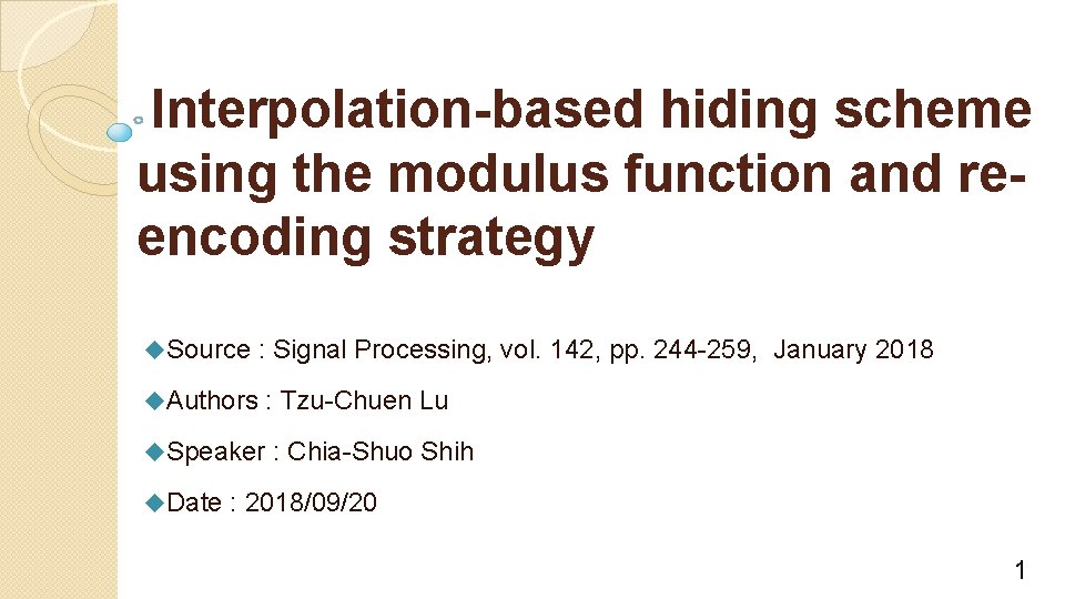 Interpolation-based hiding scheme using the modulus function and reencoding strategy u. Source : Signal
