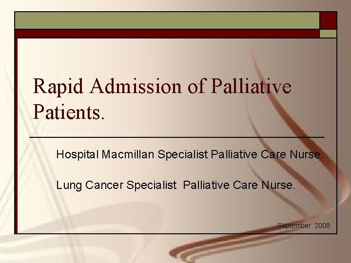 Rapid Admission of Palliative Patients. Hospital Macmillan Specialist Palliative Care Nurse. Lung Cancer Specialist