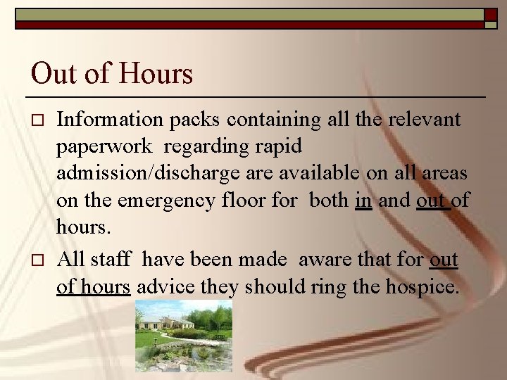 Out of Hours o o Information packs containing all the relevant paperwork regarding rapid