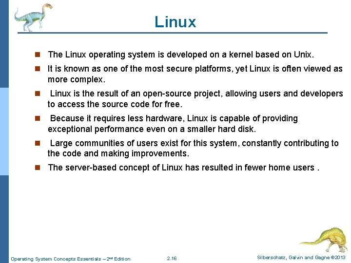 Linux n The Linux operating system is developed on a kernel based on Unix.