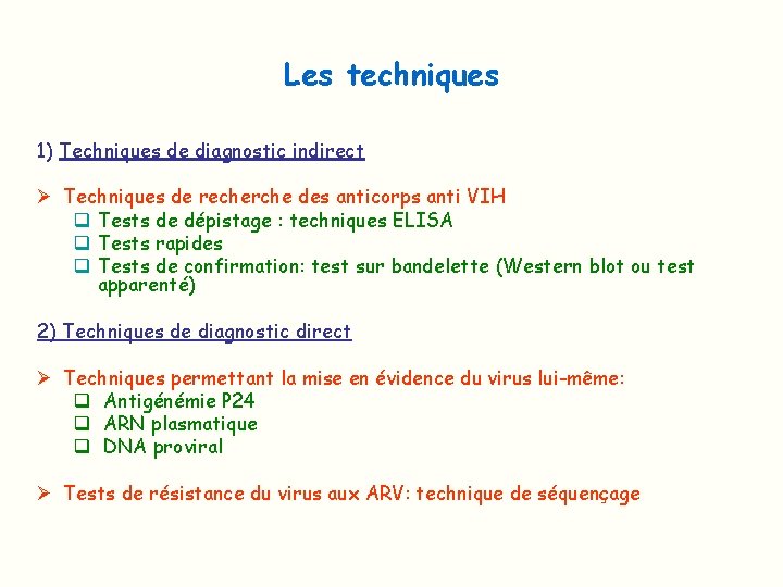 Les techniques 1) Techniques de diagnostic indirect Ø Techniques de recherche des anticorps anti