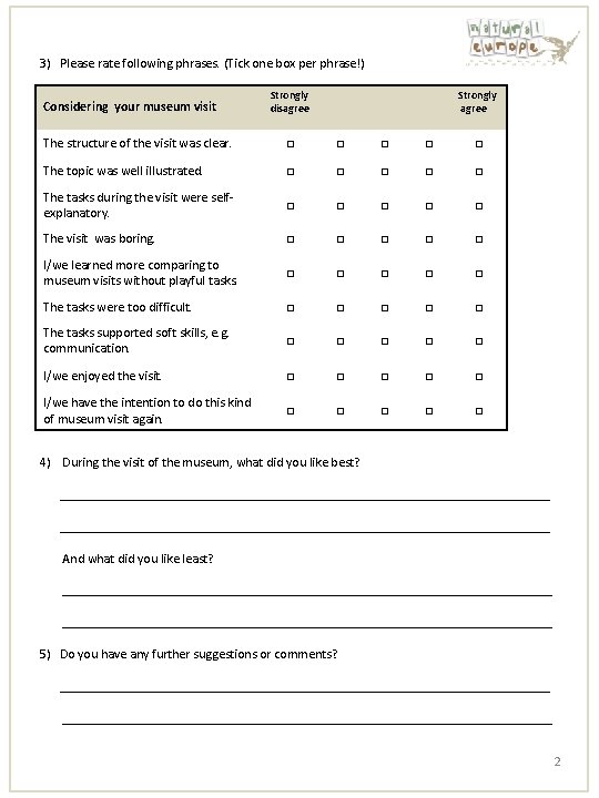 3) Please rate following phrases. (Tick one box per phrase!) Considering your museum visit