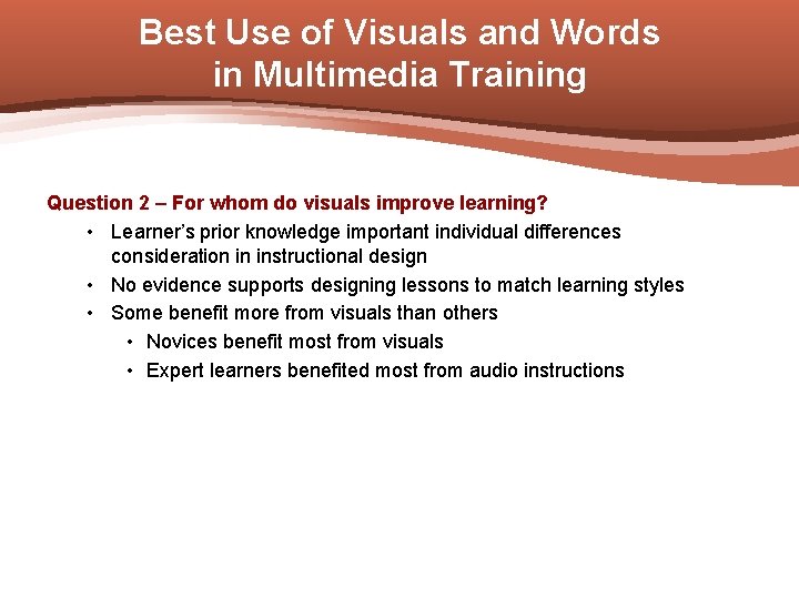 Best Use of Visuals and Words in Multimedia Training Question 2 – For whom