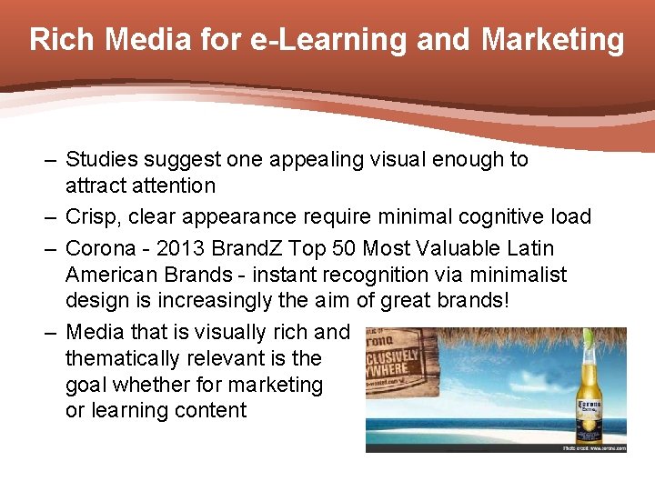 Rich Media for e-Learning and Marketing – Studies suggest one appealing visual enough to