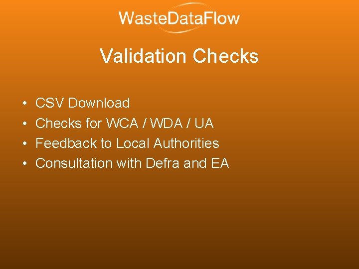 Validation Checks • • CSV Download Checks for WCA / WDA / UA Feedback